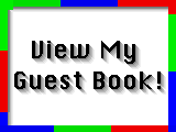 Click Here to View Current GuestBook -- See Links Page for Guestbook Archives